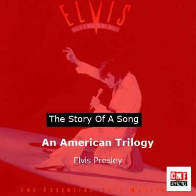 The Story Of The Song An American Trilogy Elvis Presley