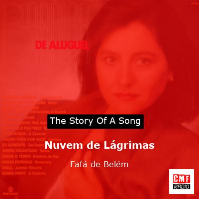 The story and meaning of the song Nuvem de Lágrimas Fafá de Belém