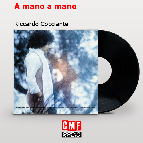 La Historia Y El Significado De La Canci N A Mano A Mano Riccardo