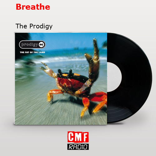 La historia y el significado de la canción Breathe The Prodigy