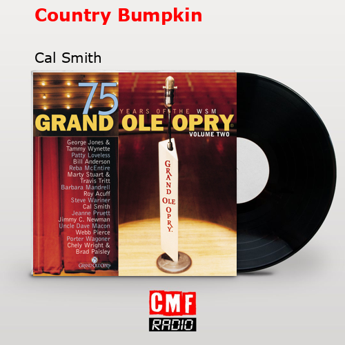 La historia y el significado de la canción Country Bumpkin Cal Smith