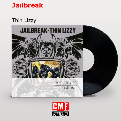 La historia y el significado de la canción Jailbreak Thin Lizzy