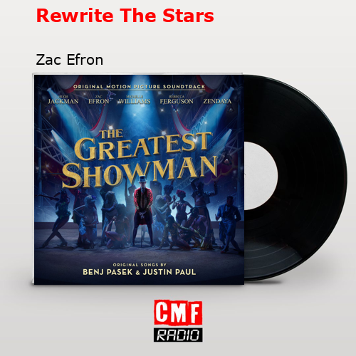 La historia y el significado de la canción Rewrite The Stars Zac Efron