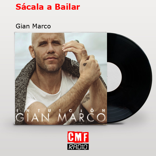 La Historia Y El Significado De La Canci N S Cala A Bailar Gian Marco