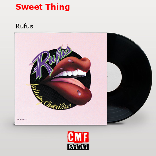 La historia y el significado de la canción Sweet Thing Rufus