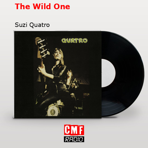 La Historia Y El Significado De La Canci N The Wild One Suzi Quatro