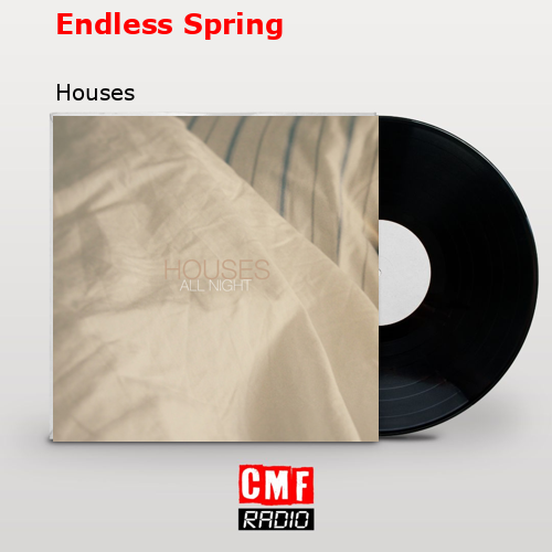 La historia y el significado de la canción Endless Spring Houses