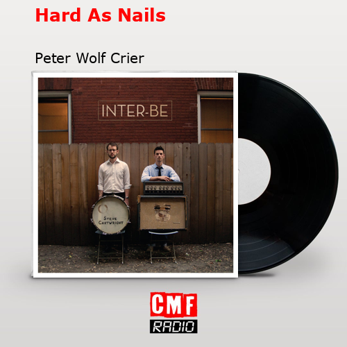 La historia y el significado de la canción Hard As Nails Peter Wolf