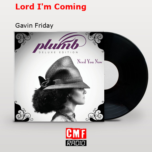 La Historia Y El Significado De La Canci N Lord I M Coming Gavin