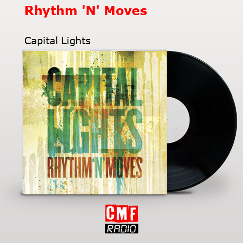 La Historia Y El Significado De La Canci N Rhythm N Moves Capital