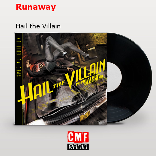 La historia y el significado de la canción Runaway Hail the Villain