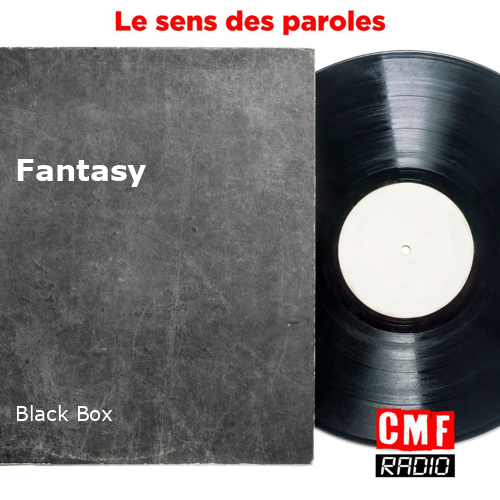 L Histoire D Une Chanson Fantasy Black Box