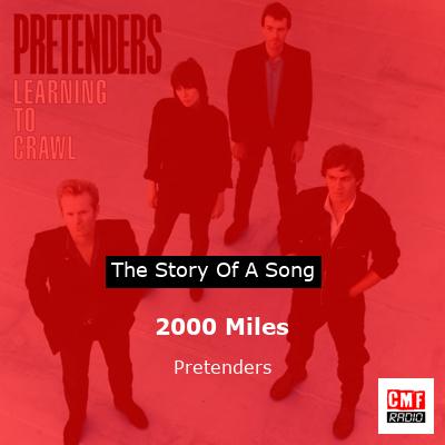 story of a song - 2000 Miles  - Pretenders
