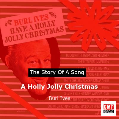 A Holly Jolly Christmas – Burl Ives