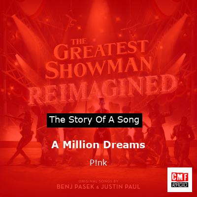 story of a song - A Million Dreams - P!nk