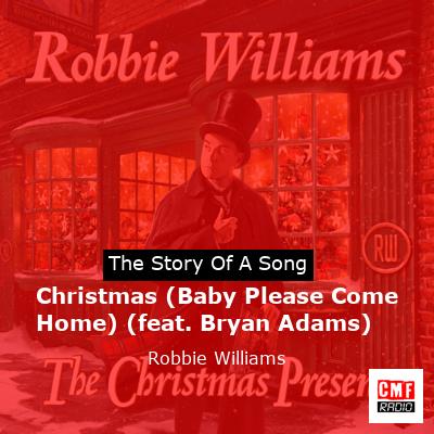 story of a song - Christmas (Baby Please Come Home) (feat. Bryan Adams) - Robbie Williams
