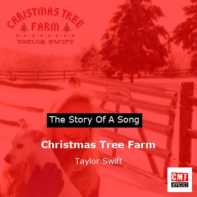 story of a song - Christmas Tree Farm - Taylor Swift