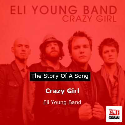 story of a song - Crazy Girl - Eli Young Band