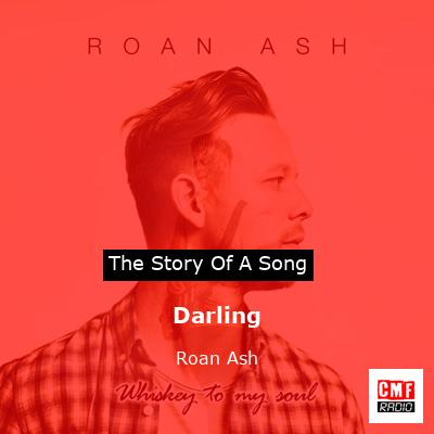 story of a song - Darling - Roan Ash