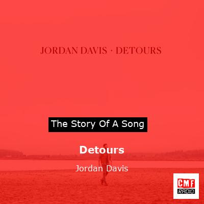 story of a song - Detours - Jordan Davis