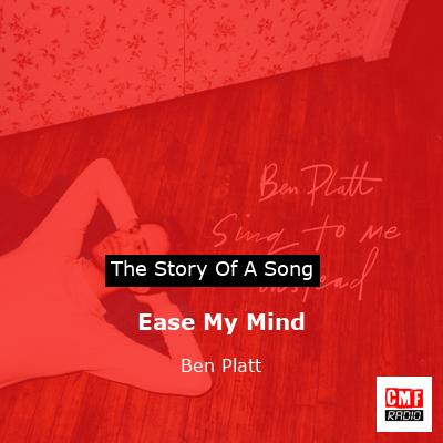 story of a song - Ease My Mind - Ben Platt