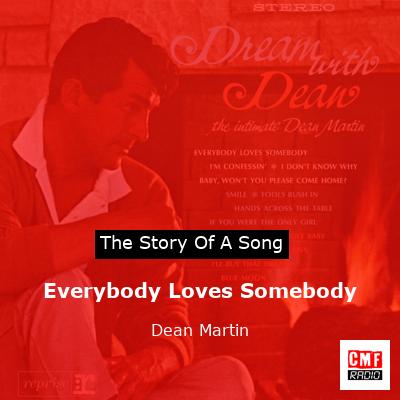 story of a song - Everybody Loves Somebody - Dean Martin