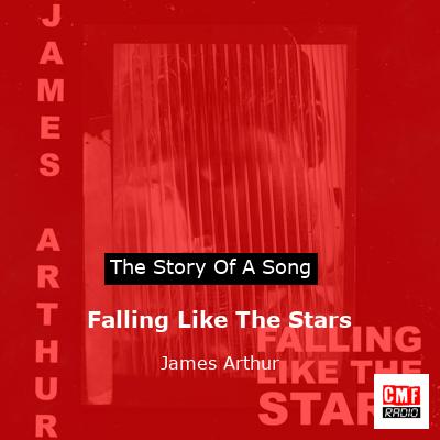 story of a song - Falling Like The Stars - James Arthur