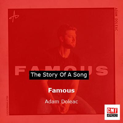 story of a song - Famous - Adam Doleac