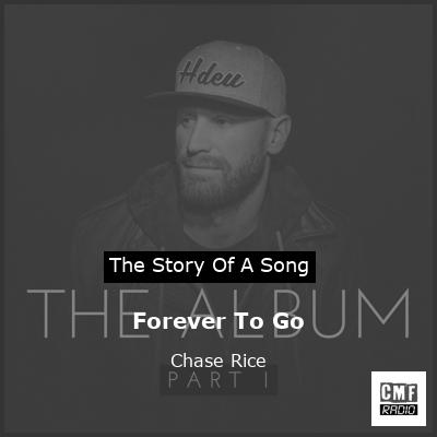 Forever To Go – Chase Rice