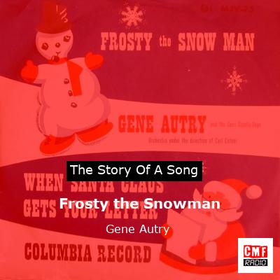 Frosty the Snowman – Gene Autry