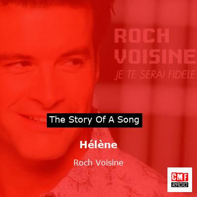 story of a song - Hélène - Roch Voisine