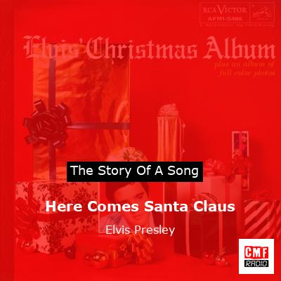 Here Comes Santa Claus – Elvis Presley