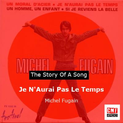story of a song - Je N'Aurai Pas Le Temps - Michel Fugain