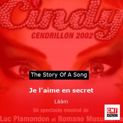 story of a song - Je l’aime en secret  - Lââm