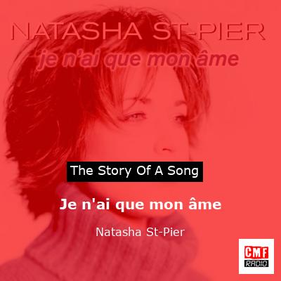 story of a song - Je n'ai que mon âme - Natasha St-Pier