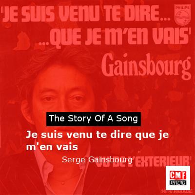 story of a song - Je suis venu te dire que je m'en vais - Serge Gainsbourg