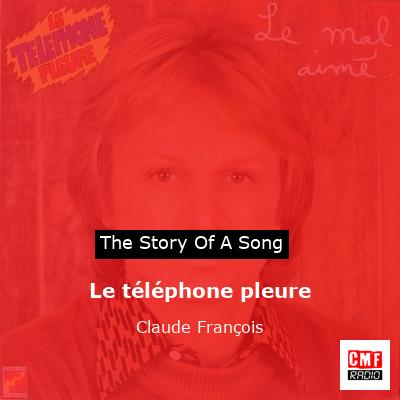 story of a song - Le téléphone pleure - Claude François