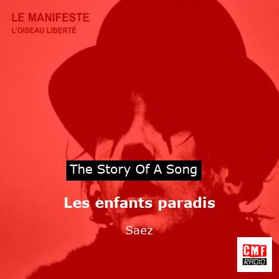 story of a song - Les enfants paradis - Saez