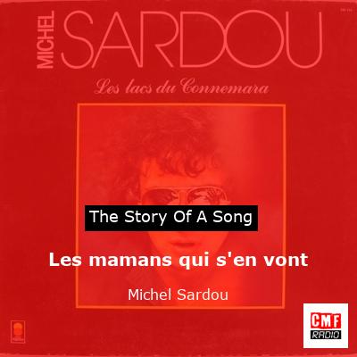 story of a song - Les mamans qui s'en vont - Michel Sardou