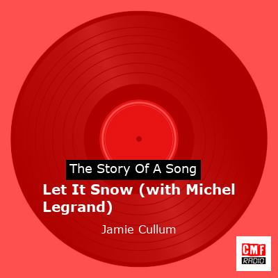 story of a song - Let It Snow - Jamie Cullum
