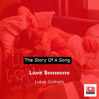 story of a song - Love Someone - Lukas Graham
