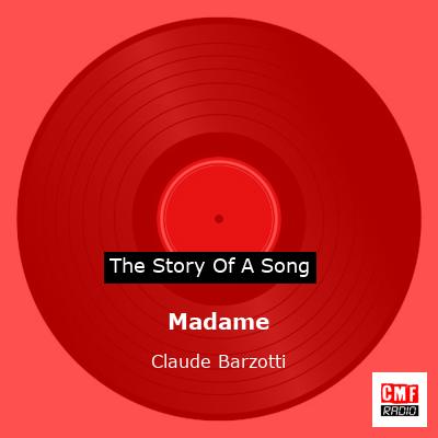 story of a song - Madame - Claude Barzotti