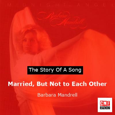 Married, But Not to Each Other – Barbara Mandrell