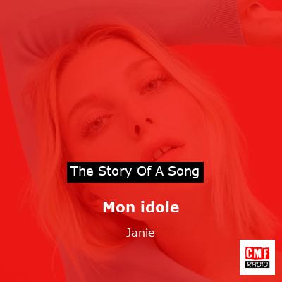 story of a song - Mon idole - Janie