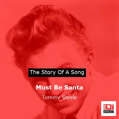 story of a song - Must Be Santa - Tommy Steele