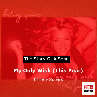 story of a song - My Only Wish (This Year) - Britney Spears