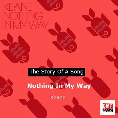 story of a song - Nothing In My Way - Keane