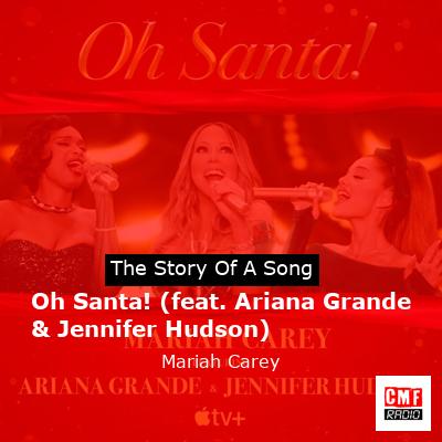 Oh Santa! (feat. Ariana Grande & Jennifer Hudson) – Mariah Carey