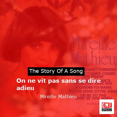 story of a song - On ne vit pas sans se dire adieu - Mireille Mathieu