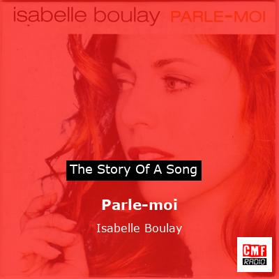 story of a song - Parle-moi - Isabelle Boulay